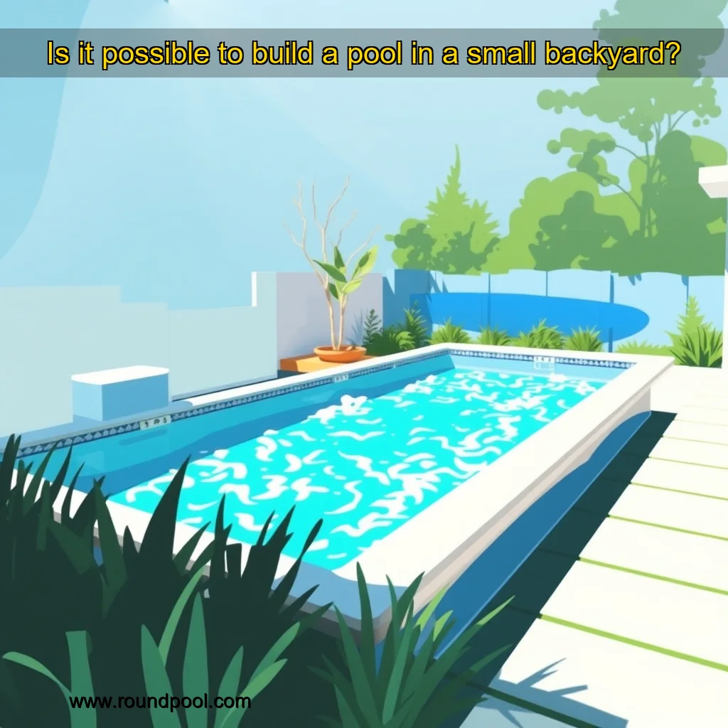 Read more about the article Is it possible to build a pool in a small backyard?