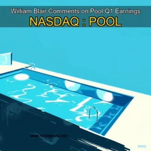 Read more about the article William Blair Comments on Pool Q1 Earnings  NASDAQ : POOL