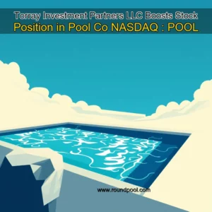 Read more about the article Torray Investment Partners LLC Boosts Stock Position in Pool Co   NASDAQ : POOL