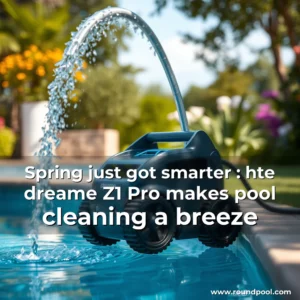 Read more about the article Spring just got smarter : hte dreame Z1 Pro makes pool cleaning a breeze