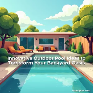 Artistic representation for Innovative Outdoor Pool Ideas to Transform Your Backyard Oasis